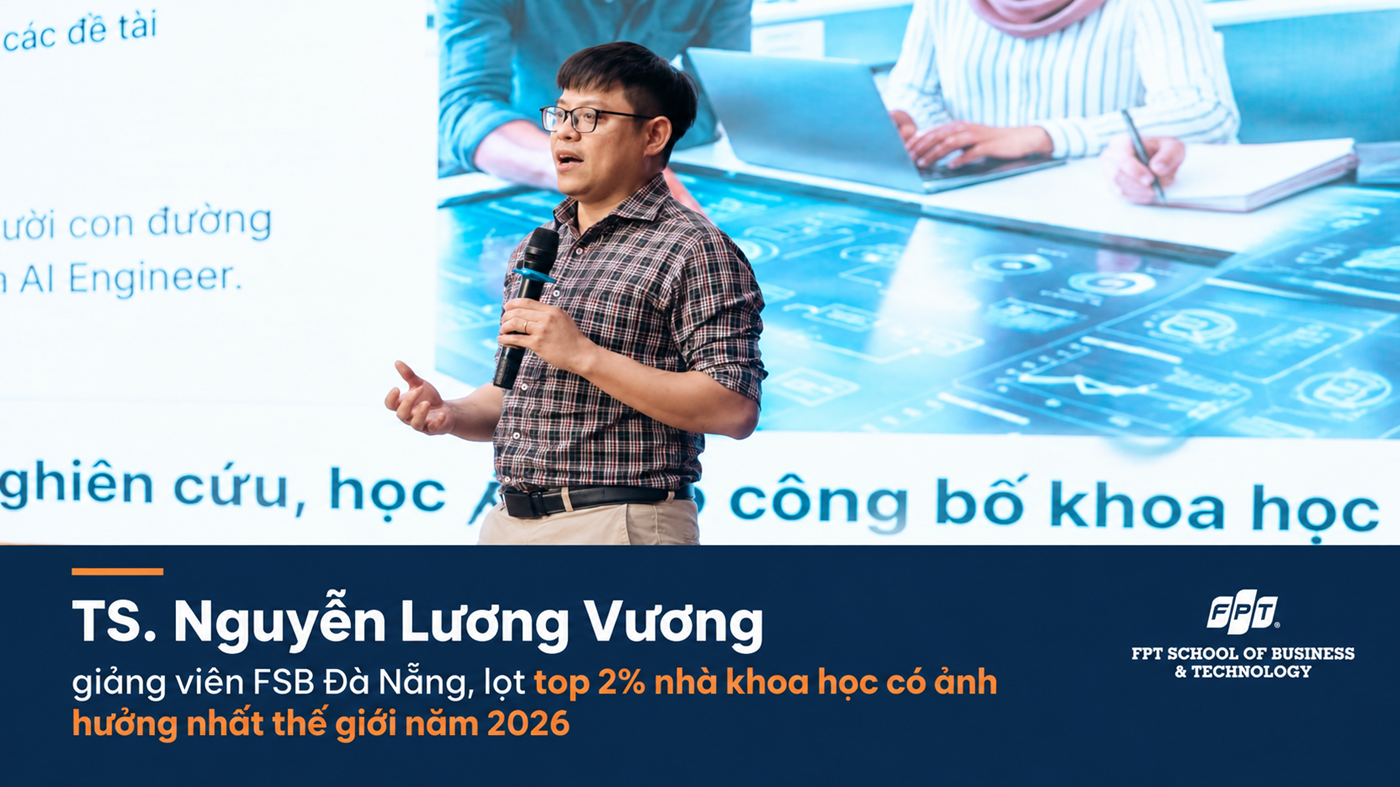 Stanford vinh danh giảng viên FSB Đà Nẵng trong Top 2% nhà khoa học có ảnh hưởng nhất thế giới năm 2026