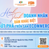 Hành trình doanh nhân dám khác biệt – Bứt phá trên sàn Ecommerce