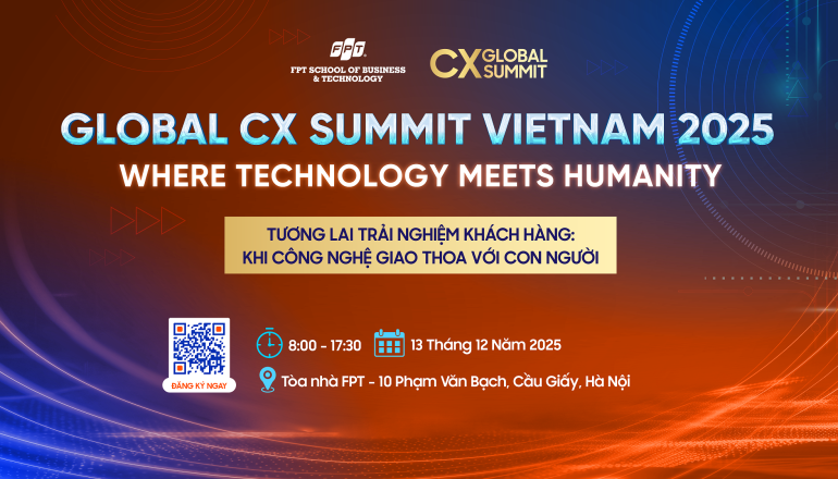 GLOBAL CX SUMMIT VIỆT NAM 2025: Trải nghiệm Khách hàng giao thoa giữa Công nghệ và Con người
