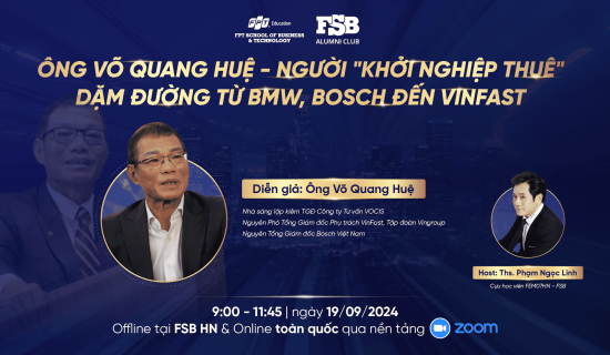 Khám phá hành trình của người “khởi nghiệp thuê” – Từ BMW, Bosch đến Vinfast với ông Võ Quang Huệ