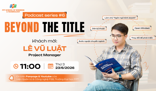 Từ kỹ sư lập trình đến Project Manager: Hành trình vượt qua giới hạn chuyên môn của anh Lê Vũ Luật
