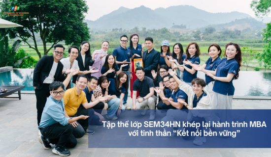 Tập thể lớp SEM34HN khép lại hành trình MBA với tinh thần “Kết nối bền vững”