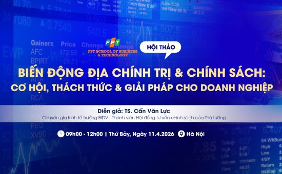 Hội thảo “Biến động địa chính trị và chính sách: Cơ hội, thách thức và giải pháp đối với doanh nghiệp” 