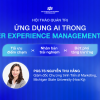 Hội thảo Quản trị: Ứng dụng AI trong Customer Experience Management (CXM)
