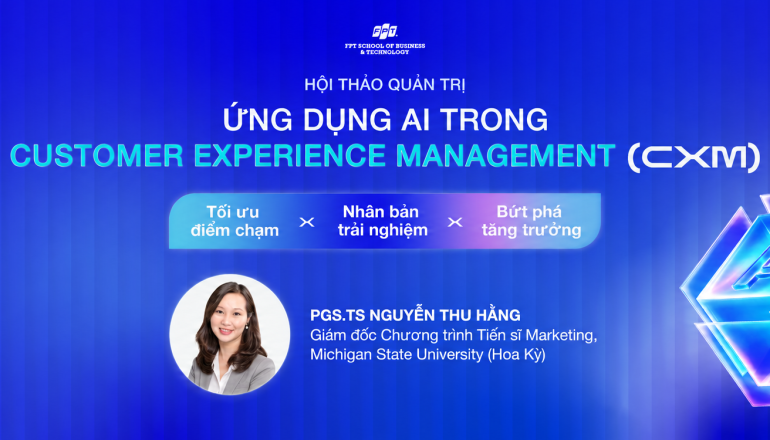 Hội thảo Quản trị: Ứng dụng AI trong Customer Experience Management (CXM)