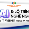 IT Fresher 2025: Bước vào kỷ nguyên AI cùng chuyên gia đầu ngành!