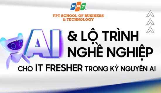 IT Fresher 2025: Bước vào kỷ nguyên AI cùng chuyên gia đầu ngành!