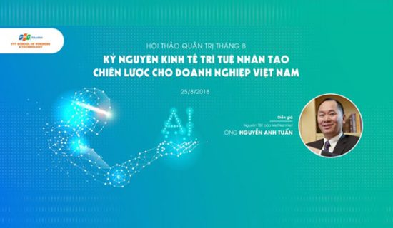 Hội thảo tháng 8: Kỷ nguyên kinh tế trí tuệ nhân tạo – Chiến lược cho doanh nghiệp Việt Nam