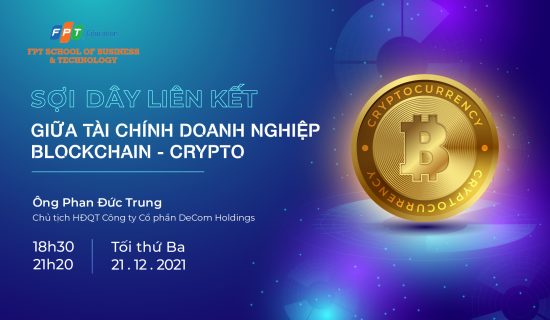 Hội thảo quản trị FSB: Sợi dây liên kết giữa TÀI CHÍNH DOANH NGHIỆP – BLOCKCHAIN – CRYPTO