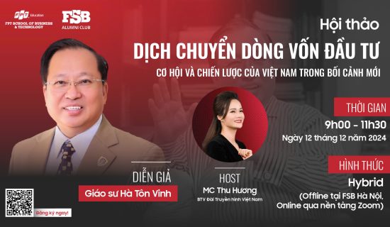 Hội thảo: Dịch chuyển dòng vốn đầu tư – Cơ hội và Chiến lược của Việt Nam trong bối cảnh mới